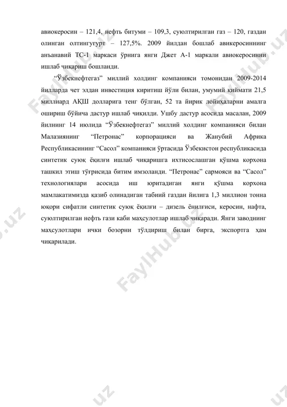 да ўзбекистон республикасида синтетик суюқ ёқилғи ишлаб чиқаришга ихтисослашган қўшма корхона ташкил этиш тўғрисида битим имзоланди. “петронас” сармояси ва “сасол” технологиялари асосида иш юритадиган янги қўшма корхона мамлакатимизда қазиб олинадиган табиий газдан йилига 1,3 миллион тонна юқори сифатли синтетик суюқ ёқилғи – дизель ёнилғиси, керосин, нафта, суюлтирилган нефть гази каби маҳсулотлар ишлаб чиқаради. янги заводнинг маҳсулотлари ички бозорни тўлдириш билан бирга, экспортга ҳам чиқарилади. ( ислом каримов. ўзбекистон ххi аср бўсағасида: хавфсизликка таҳдид, барқарорлик шартлари ва тараққиёт кафолатлари. – тошкент: «ўзбекистон», 1997. – б. 227–252.