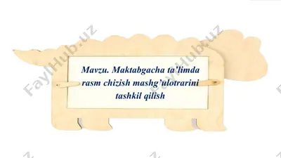 maktabgacha ta’limda rasm chizish mashg’ulotrarini tashkil qilish — PPTX