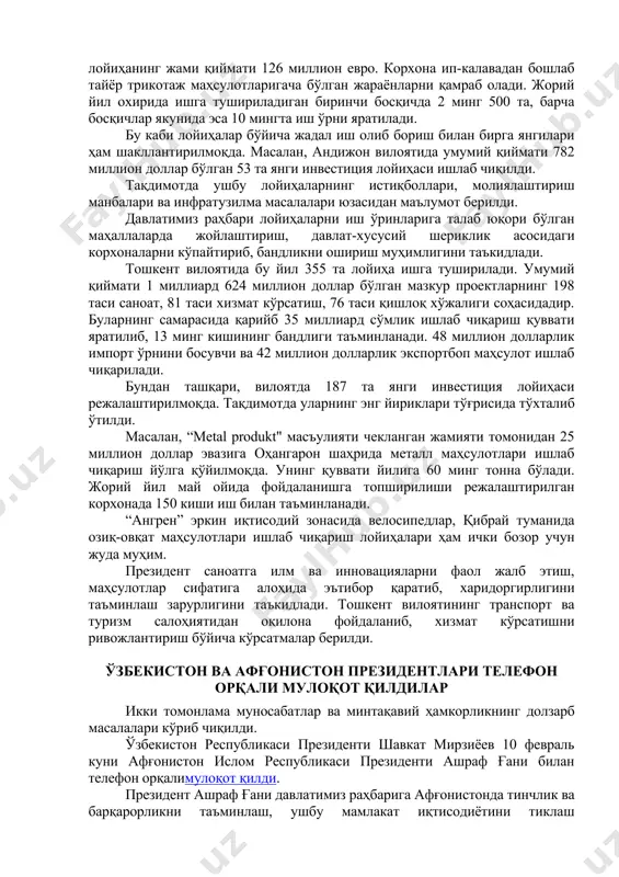 ни қамраб олади. жорий йил охирида ишга тушириладиган биринчи босқичда 2 минг 500 та, барча босқичлар якунида эса 10 мингта иш ўрни яратилади. бу каби лойиҳалар бўйича жадал иш олиб бориш билан бирга янгилари ҳам шакллантирилмоқда. масалан, андижон вилоятида умумий қиймати 782 миллион доллар бўлган 53 та янги инвестиция лойиҳаси ишлаб чиқилди. тақдимотда ушбу лойиҳаларнинг истиқболлари, молиялаштириш манбалари ва инфратузилма масалалари юзасидан маълумот берилди. давлатимиз раҳбари лойиҳаларни иш ўринларига талаб юқори бўлган маҳаллаларда жойлаштириш, давлат-хусусий шериклик асосидаги корхоналарни кўпайтириб, бандликни ошириш муҳимлигини таъкидлади. тошкент вилоятида бу йил 355 та лойиҳа ишга туширилади. умумий қиймати 1 миллиард 624 миллион доллар бўлган мазкур проектларнинг 198 таси саноат, 81 таси хизмат кўрсатиш, 76 таси қишлоқ хўжалиги соҳасидадир. буларнинг самарасида қарийб 35 миллиард сўмлик ишлаб чиқариш қуввати яратилиб, 13 минг кишининг бандлиги таъминланади. 48 миллион долларлик импорт ўрнини босувчи ва 42 миллион долларлик экспортбоп маҳсулот ишлаб чиқарилади. бундан ташқари, вилоятда 187 та янги инвестиция …