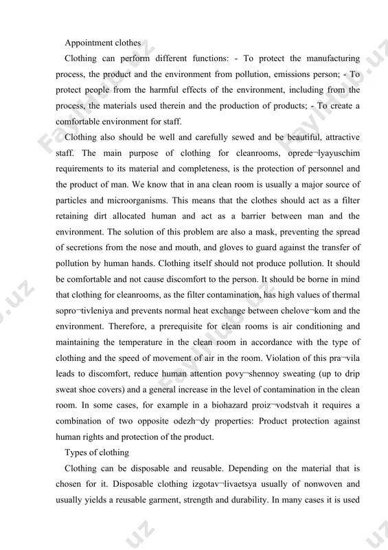 he clean room. in some cases, for example in a biohazard proiz¬vodstvah it requires a combination of two opposite odezh¬dy properties: product protection against human rights and protection of the product. types of clothing clothing can be disposable and reusable. depending on the material that is chosen for it. disposable clothing izgotav¬livaetsya usually of nonwoven and usually yields a reusable garment, strength and durability. in many cases it is used by visitors cleanroom not working in them constantly. the one-time performance can be gowns, overalls, face masks and beards, caps, shoe covers.reusable clothing made from synthetic fibers, which gives a dense material structure that satisfies all the requirements of cleanrooms; fabrics of natural origin such as cotton, are not applied in clean rooms.clothing design the starting point in konstruiro¬vanii clothing is that it must protect the cleanroom from contamination, not to accumulate and distribute them. therefore odezh¬da should be structurally …