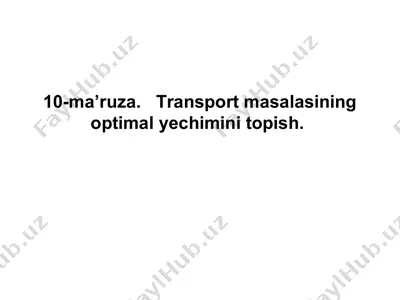 transport masalasining optimal yechimi — PPT