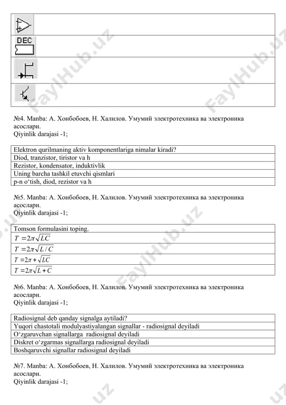 в, н. халилов. умумий электротехника ва электроника асослари. qiyinlik darajasi -1; quyidagi asboblarning qaysi biri elektr signalini hosil qiladi elektr signallari generatori ossilograf chastotamer, spektr analizator, achx o‘lchagich chastotamer №10. manba: а. хонбобоев, н. халилов. умумий электротехника ва электроника асослари. qiyinlik darajasi -1; signallar quvvati, energiyasi, amplitudasining chastotasi bo‘yicha taqsimoti ........deyiladi signal spektri signal amplitudasi signal shakli signal energiyasi №11. manba: а. хонбобоев, н. халилов. умумий электротехника ва электроника асослари. qiyinlik darajasi -1; -rasmda qanday turdagi modulyatsiya keltirilgan? am fm va am chm am va chm №12. manba: а. хонбобоев, н. халилов. умумий электротехника ва электроника асослари. qiyinlik darajasi -1; alomatlari (parametrlari) davriy takrorlanadigan signallar ..... deyiladi alomatlari (parametrlari) davriy takrorlanmaydigan yoki umuman takrorlanmaydigan signallar ...............deyiladi davriy signallar davriy bo‘lmagan signallar elektromagnit modulyatsiyalangan davriy bo‘lmagan signallar oddiy signallar davriy bo‘lmagan signallar davriy signallar №13. manba: а. хонбобоев, н. халилов. умумий электротехника ва электроника асослари. qiyinlik darajasi -1; detektorlash deb nimaga …