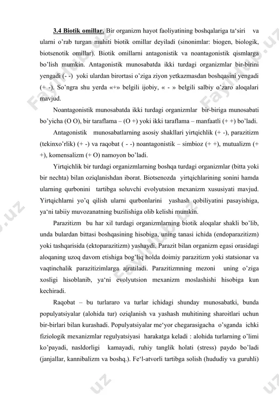 ular ichakda yashaydi, termitlarning tsellyulozasini o’simlik oziqasidagi ¢tlar buzadi. marjonli yig’indilar, chuchuk suvdagi o’tlar bir x¢jayrali suv o’tlari jamoasidan tashqil topadi. biroq bunga o’xshash birikmalar bitta organizmni boshqa bir organizm hisobiga oziqlantirish maqsadida emas, balki himoya qilish yoki mexaniq tayanch uchun hosil bo’ladi. mutualizm – simbiozga yaqin bo’lib, har xil turdagi organizmlarning yashashi va o’sishi uchun zarur bo’lgan o’zaro manfaatdorlik munosabatlaridir. masalan: suv o’tlari va zamburug’larning birikmasini ifodalovchi lishayniklar yoki gulli o’simliklar va ularni changlaydigan hashoratlar. bunda ikkala turda o’ziga xos bo’lgan moslashuvlar paydo bo’ladi. kommensalizm - har xil turdagi hayvonlarning o’zaro munosabati bo’lib, bunda bularning bittasi (kommensal) manfaatdorlik ko’radi, boshqasi uchun esa bu muhim emas. antagonistik munosabatlar ayniqsa, jamoa rivojlanishining dastlabki bosqichlarida kuchli namoyon bo’ladi. yetuk ekotizimning tashkil topish jarayoni salbiy o’zaro ta‘sirining ijobiyga almashinishi tendentsiyasida kuzatiladi (evolyutsiyaning parazitizmdan va konkurentsiyadan mutalizm va kommensalizmga o’tib borishi). xuddi shunday butun biosferadagi evolyutsiya to’g’risida ham gapirish mumkin. insonnning tabiat bilan o’zaro …
