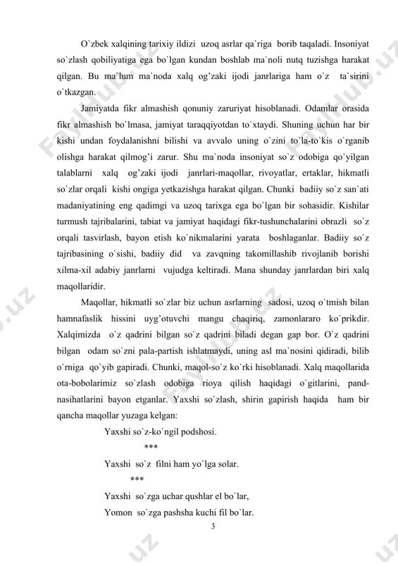 `zlash, shirin gapirish haqida ham bir qancha maqollar yuzaga kelgan: yaxshi so`z-ko`ngil podshosi. *** yaxshi so`z filni ham yo`lga solar. *** yaxshi so`zga uchar qushlar el bo`lar, yomon so`zga pashsha kuchi fil bo`lar. *** achchiq til-zahri ilon, chuchuk tilga jon qurbon. *** so`zdan so`zni farqi bor, o`ttiz ikki narxi bor. hikmatni oltin deb bilgan dono xalqimiz kam so`zlab, ko`proq tinglash haqida ham chiroyli hikmatlar yaratgan: og’iz bir, quloq ikki, bir so`zlab, tingla qirq ikki. *** ko`p so`zning ozi yaxshi, oz so`zning o`zi yaxshi. *** gapning qisqasi yaxshi, qisqasidan- hissasi . *** o`n qatim o`yla, bir qatim so`yla. shuningdek, xalqimiz do`sting ham til, dushmaning ham til deb o`qtiradi. ko`pchilik odamlar orasida pichirlab gapirmaslik haqida “gapning yomoni-pichir” deb aytilsa, yomon so`zning dilni jarohatlashi haqida “tayoq etdan o`tar, so`z suyakdan” deb gapiriladi. jamiyat a`zolari o`zaro munosabatlarda so`zlashish odobiga qat`iy rioya qilishlari zarurligi ta`kidlanadi. kishi aytadigan har bir gapini o`ylab olishi, so`ng so`zlashi lozim. …