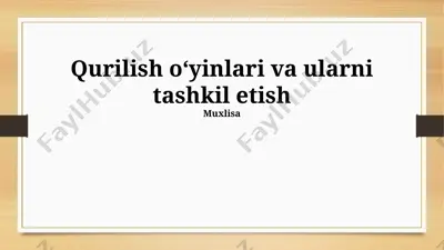 qurilish o'yinlari va ularni tashkil etish — PPTX