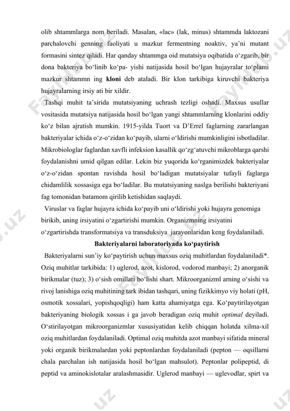 irilayotgan mikroorganizmlar xususiyatidan kelib chiqqan holatda xilma-xil oziq muhitlardan foydalaniladi. optimal oziq muhitda azot manbayi sifatida mineral yoki organik birikmalardan yoki peptonlardan foydalaniladi (pepton — oqsillarni chala parchalan ish natijasida hosil bo‘lgan mahsulot). peptonlar polipeptid, di peptid va aminokislotalar aralashmasidir. uglerod manbayi — uglevodlar, spirt va organik kislotalardan foydalaniladi. mineral birikmalar oziq muhitni osmotik xossasini belgilaydi va hujayrada o‘tayotgan biokimyoviy reaksiyalarning katalizatori hisobl anadi. oziq muhitlar tarkibi, xossasi va maqsadiga ko‘ra bir necha guruhlarga bo‘linadi: 1. konsistensiyasi (qattiq-suyuqligi) bo‘yicha: a) suyuq, b) qat tiq, d) yarim suyuq. 2. tarkibi bo‘yicha: a) oddiy (mini mal) — tarkibida shakaryoki glitserin, ammoniy tuzlari va sulfatlar bo‘lib, aminokislotalar, vitaminlar, purin va piri midinlar bo‘lmaydi, chunki ularni bakteriyalar o‘zi sintez qila oladi; b) mur akkab (maksimal) — mutatsiyaga uchragan mikroorganizmlar ayrim fermentlarni sintez qilish xususiyatini yo‘qotganligi sababli oziq muhitiga hamma ker akli purin, pirimidin aminokislotalar, vitaminlar qo‘shiladi. 3. maqsadi bo‘yicha: a) selektiv muhit — bu …