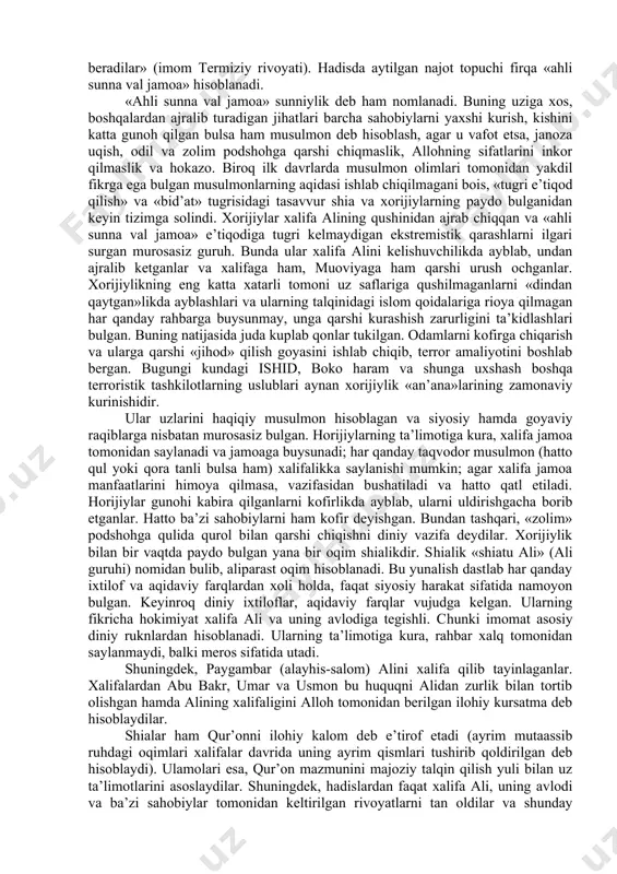 aga kelgan: imomat (davlatga rahbarlik) va aqidada. shuning uchun islomda firqalarga bulinish asosan diniy-siyosiy nuqtai nazardan kelib chiqqan deb qaraladi. birinchi xorijiylarning paydo bulishiga ham xalifa ali siyosatiga qushilmaslik, shialik esa, xalifalik ali va uning avlodlariga meros bulib qolishi kerak deb hisoblovchilar sabab buldi. shu urinda yana bir narsani alohida ta’kidlab utish zarurki, islomda firqalarga bulinish muhammad (alayhis-salom) hadislarida aytib utilgan. muhammad paygambar (alayhis-salom) aytadilar: «yahudiylar 71 firqaga bulindi, nasroniylar 72 firqaga bulindi, ummatim esa 73 firqaga bulinadi. ulardan bittasi najot topadi, qolgani duzax ahlidir», deganlarida, sahobiylar: «najot topadigan firqa qaysi?», deb suraganda paygambar (alayhis-salom): «men bilan sahobiylarim tutgan yuldagisi», deb javob beradilar» (imom termiziy rivoyati). hadisda aytilgan najot topuchi firqa «ahli sunna val jamoa» hisoblanadi. «ahli sunna val jamoa» sunniylik deb ham nomlanadi. buning uziga xos, boshqalardan ajralib turadigan jihatlari barcha sahobiylarni yaxshi kurish, kishini katta gunoh qilgan bulsa ham musulmon deb hisoblash, agar u vafot etsa, janoza uqish, …