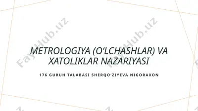 metrologiya (oʻlchashlar) va xatoliklar nazariyasi — PPTX
