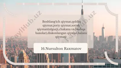 boshlangʻich qiymat va qoldiq qiymat tushunchalari,joriy qiymat va sotish qiymatining farqlari — PPTX
