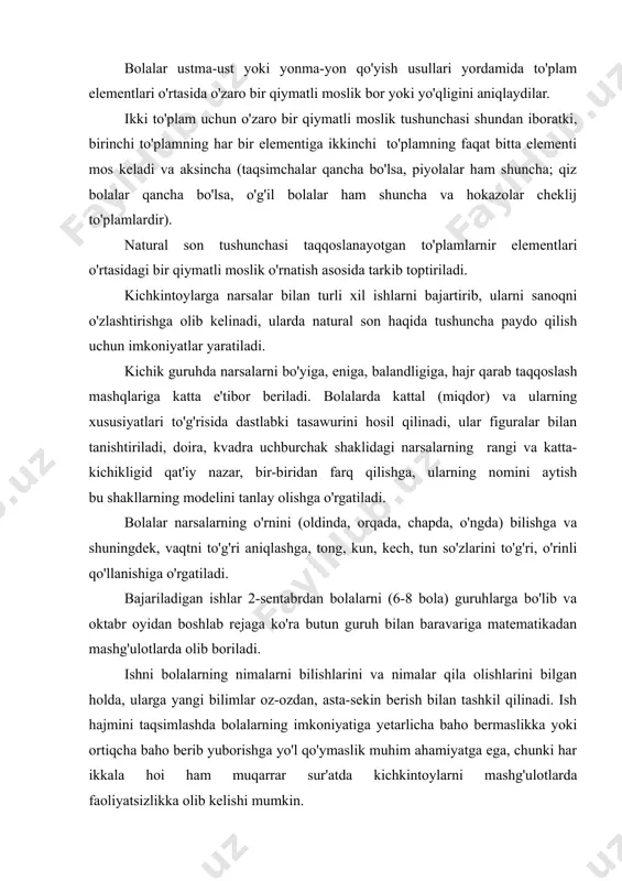 malar qila olishlarini bilgan holda, ularga yangi bilimlar oz-ozdan, asta-sekin berish bilan tashkil qilinadi. ish hajmini taqsimlashda bolalarning imkoniyatiga yetarlicha baho bermaslikka yoki ortiqcha baho berib yuborishga yo'l qo'ymaslik muhim ahamiyatga ega, chunki har ikkala hoi ham muqarrar sur'atda kichkintoylarni mashg'ulotlarda faoliyatsizlikka olib kelishi mumkin. bilimlarni puxta o'zlashtirishga mashqlarni bir necha marta takrorlash orqali erishiladi so'ngra ko'rgazma material almashtirilib, ish usullari o'zgartirib turiladi. kichkintoylar faoliyatining xarakterini o'zgartirib turish ularning aktivliklarini saqlashga va charchab qolishlarining oldini olishga imkon beradi: bolalar pedagog yoki tarbiyachini tinglaydilar, uning ishlarini kuzatadilar, o'zlari ba'zi bir ishlarni bajaradilar, umumiy o'yinda ishtirok etadilar. bolalarga 2-3 tadan ortiq bo'lmagan bir xil va 2 tadan 4 tagacha har xil vazifa beriladi.bu vazifalarning har biri ko'pi bilan 2-3 marta takrorlanadi. bolalar yangi material bilan 10-12 minut davomida tanishishlari mumkin, chunki yangi materialni o'zlashtirish kichkintoylardan ancha diqqat-e'tibor va kuch talab qiladi; takrorlash mashqlari o'tkaziladigan mashg'ulotlarni 15 minutgacha davom ettirish mumkin. tarbiyachi mashg'ulot …