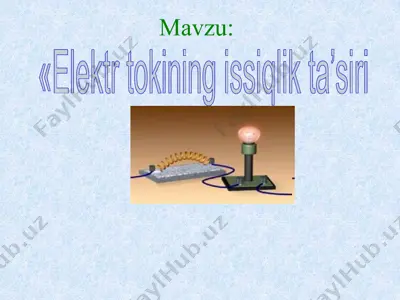 elektr tokining issiqlik ta'siri — PPTX
