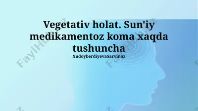 vegetativ holat. sun'iy medikamentoz koma xaqda tushuncha — PPTX