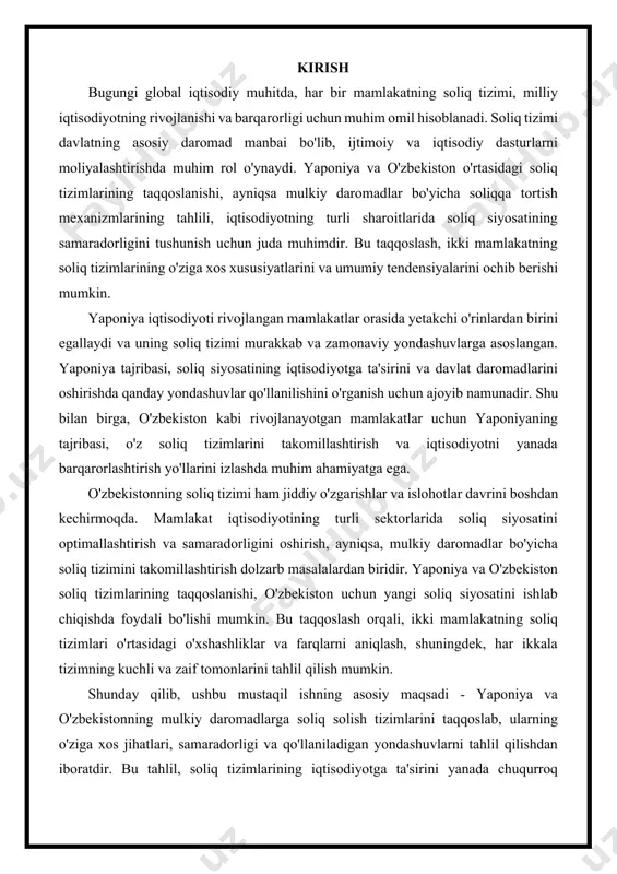 takomillashtirishga yo'naltirilgan strategik tavsiyalar ishlab chiqish imkonini beradi. ishning asosiy vazifalari quyidagilardan iborat: 1. yaponiya va o'zbekiston soliq tizimlarining tuzilishi va me'yorlarini o'rganish: har ikkala mamlakatning soliq tizimlarini, ayniqsa, mulkiy daromadlarga qo'llanilayotgan soliq stavkalari, soliq to'lovchilari va soliq imtiyozlari tahlil qilish. 2. o'xshashlik va farqlarni aniqlash: yaponiya va o'zbekistonning soliq tizimlaridagi o'xshash va farqli jihatlarni aniqlash, ularning soliq siyosatidagi asosiy tamoyillar va yondashuvlarni solishtirish. 3. iqtisodiy ta'sirini baholash: har ikkala mamlakatning soliq tizimlarining iqtisodiyotga qo'shayotgan ta'sirini tahlil qilish, bu orqali soliq siyosatining samaradorligi va iqtisodiyotga ijobiy ta'sirini baholash. 4. yaponiya tizimining o'zbekistonga tatbiq etilishi: yaponiya tajribasidan kelib chiqqan holda, o'zbekiston soliq tizimini takomillashtirish bo'yicha amaliy tavsiyalar ishlab chiqish. 5. xulosa va tavsiyalar: o'rganilgan ma'lumotlar asosida umumiy xulosalar chiqarish va o'zbekistonning soliq tizimini yanada samarali va barqaror qilish yo'llari bo'yicha aniq tavsiyalar berish. ushbu ishning yakuniy maqsadi - soliq tizimlarining iqtisodiyotga bo'lgan ta'sirini chuqur tushunish, soliq siyosatining samaradorligini oshirish, va o'zbekistonning …