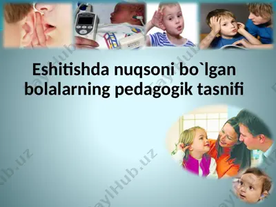 eshitishda nuqsoni bo`lgan bolalarning pedagogik tasnifi — PPTX