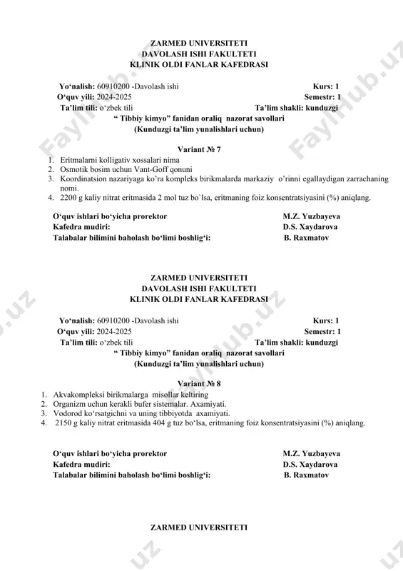 fakulteti klinik oldi fanlar kafedrasi yo‘nalish: 60910200 -davolash ishi kurs: 1 o‘quv yili: 2024-2025 semestr: 1 ta’lim tili: o‘zbek tili ta’lim shakli: kunduzgi “ tibbiy kimyo” fanidan oraliq nazorat savollari (kunduzgi ta’lim yunalishlari uchun) variant № 9 1. bufer eritmalarning phini aniqlash. 2. anionli kompleksli birikmalarga misollar keltiring 3. qon zardobining onkotik bosimi. 4. 2250 g kaliy nitrat eritmasida 202 g tuz bo‘lsa, eritmaning foiz konsentratsiyasini (%) aniqlang. o‘quv ishlari bo‘yicha prorektor m.z. yuzbayeva kafedra mudiri: d.s. xaydarova talabalar bilimini baholash bo‘limi boshlig‘i: b. raxmatov zarmed universiteti davolash ishi fakulteti klinik oldi fanlar kafedrasi yo‘nalish: 60910200 -davolash ishi kurs: 1 o‘quv yili: 2024-2025 semestr: 1 ta’lim tili: o‘zbek tili ta’lim shakli: kunduzgi “ tibbiy kimyo” fanidan oraliq nazorat savollari (kunduzgi ta’lim yunalishlari uchun) variant № 10 1. turli fiziologik suyuqliklarda phning normal xolatda va patologiyada (kasallik xolatdagi) qiymati. 2. diffuziya va uning biologik jarayonlardagi axamiyati 3. kobalt organizmdagi ahamiyati. qanday …