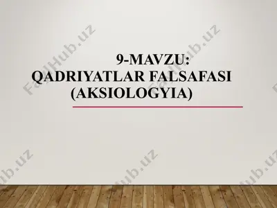 qadriyatlar falsafasi (aksiologya) — PPT
