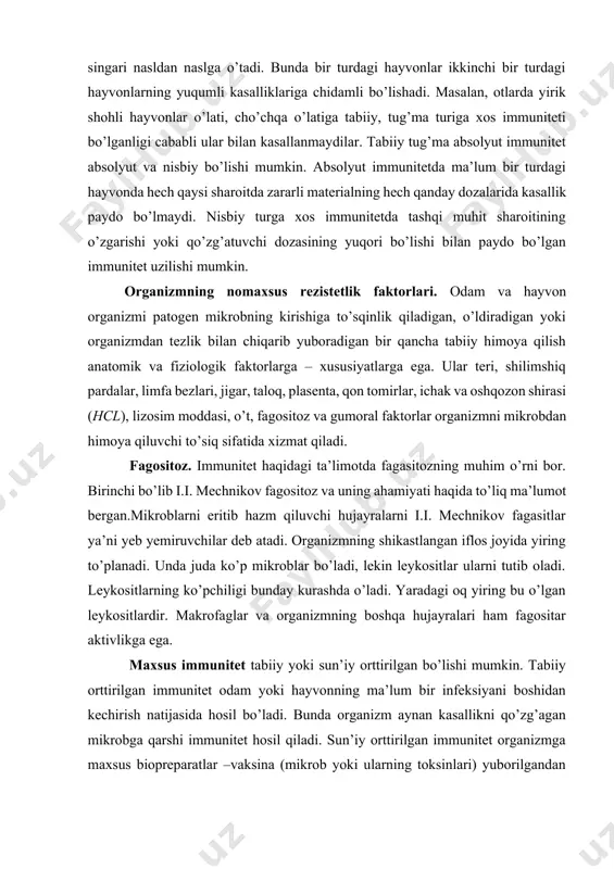 krofaglar va organizmning boshqa hujayralari ham fagositar aktivlikga ega. maxsus immunitet tabiiy yoki sun’iy orttirilgan bo’lishi mumkin. tabiiy orttirilgan immunitet odam yoki hayvonning ma’lum bir infeksiyani boshidan kechirish natijasida hosil bo’ladi. bunda organizm aynan kasallikni qo’zg’agan mikrobga qarshi immunitet hosil qiladi. sun’iy orttirilgan immunitet organizmga maxsus biopreparatlar –vaksina (mikrob yoki ularning toksinlari) yuborilgandan keyin hosil bo’ladi. tabiiy orttirilgan immunitet uzoq muddat davom etadi. orttirilgan immunitet o’z navbatida aktiv va passiv immunitetlarga bo’lanadi. aktiv immunitet yuqumli kasallik yoki emlash natijasida paydo bo’lib, bunda organizm aktiv ishtrok etadi. organizm qancha og’ir kasallansa tabiiy aktiv immunitet shuncha uzoq davom etadi. shuning uchun ham suniy aktiv immunitet (emlashdan so’ng paydo bo’lgan) uzoq davom etmaydi. sun’iy passiv immunitet organizmga tayyor immun moddasi –antitelolarni yuborish natijasida paydo bo’ladi. antitelolar tabiiy kasallanib sog’aygan yoki emlangan hayvonlar qon zardobida bo’ladi. giperimmunlash bir necha haftadan, bir necha oygacha davom etishi mumkin. passiv immunitet zardobni yuborgandan keyin bir necha soat …