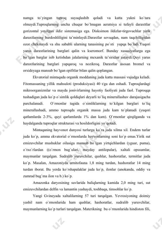 ar, puma), o`txo`rlardan ((o`rmon bug`ulari, mayday antilopalar), xaltali opssumlar, maymunlar tarqalgan. sudralib yuruvchilar, qushlar, hashoratlar, termitlar juda ko`p. masalan, amazoniyda ornitofauna 1,8 ming turdan, hashoratlar 14 ming turdan iborat. bu yerda ko`rshapalaklar juda ko`p, ilonlar (anokanda, oddiy va zumrad bug`ma ilon va b.) ko`p. amazonka daryosining suvlarida baliqlarning kamida 2,0 ming turi, sut emizuvchilardan delfin va lamantin yashaydi, toshbaqa, timsohlar ko`p. yangi gvineyada xaltalilarning 57 turi tarqalgan. yevrosiyoning doimiy yashil nam o`rmonlarida ham qushlar, hashoratlar, sudralib yuruvchilar, maymunlarning ko`p turlari tarqalgan. materikning bu o`rmonlarida hindiston fili, tapir, karkidon, yo`lbars, leopard, malaya ayig`i, qizil bori, to`ng`iz, hindiston ho`kizi (buyvol) va boshqa sut emizuvchi hayvonlar yashaydi. afrikaning nam doimy yashil o`rmonlar zonasi faunasi tarkibida mayday o`txur hayvonlar ustunlik qiladi (pakana ho`kiz, okapi va boshqa antilopalar, pakana karkidon va b.).o`rmon va savanna chegarasida o`rmon fili, leopard, o`mon cho`chqasi tarqalgan. maymunlar, sudralib yuruvchilar, qushlar juda ko`p. nam doimy yashil o`rmonlar zonasi shimol, sharq va …