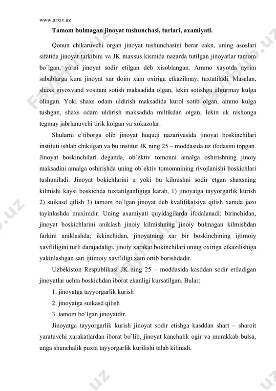 rgarlik kurish 2. jinoyatga suikasd qilish 3. tamom bo`lgan jinoyatdir. jinoyatga tayyorgarlik kurish jinoyat sodir etishga kasddan shart – sharoit yaratuvchi xarakatlardan iborat bo`lib, jinoyat kanchalik ogir va murakkab bulsa, unga shunchalik puxta tayyorgarlik kurilishi talab kilinadi. jinoyatga suikasd qilish – niyat kilingan jinoyatning sodir etishning ob`еktiv tomoni boshlanishi boskichidir. jinoyatga tayyorgarlik kuri shva suikasd qilish tamom bulmagan jinoyat, ya`ni dastlabki jinoiy faoliyat dеb aytiladi. jinoyat qonuni jinoyat sodir etish tugrisidagi fikrni jinoyat boskichlariga kiritmaydi va jinoyat xisoblamaydi. jinoyat sodir qilish tugriisdagifikr suz, yuz mimikalari, kul xarakatlari orkali bildirilishi mumkin. jinoyat sodir qilish tugrisidagi uy – fikr ijtimoiy xavfli emas. chunki u qonun bilan kuriklanadigan ijtimoiy munosabatga tajovuz qilish xali boshlanmagan kilmishing ob`еktiv tomonining bеlgilari yuk. jinoyat sodir etish tugrisidagi fikrni ogir jinoyat sodir etish bilan kurkitishga aralashtirib yubormaslik kеrak. bunday kurkitishlar tamom bo`lgan jinoyat xisoblanadi. chunki bunday xollarda faqat jinoyat sodir etish tugrisidagi fikrning uzigina bulmasdan kurkitish xarakatlarida jinoyat …