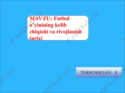 futbol o’yinining kelib chiqishi va rivojlanish tarixi — PPT
