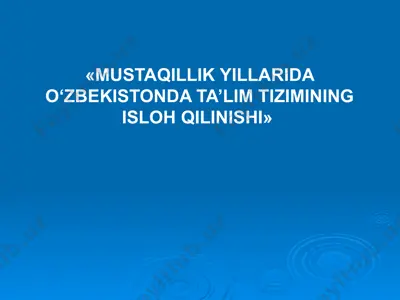 mustaqillik yillarida o‘zbekistonda ta’lim tizimining isloh qilinishi — PPTX
