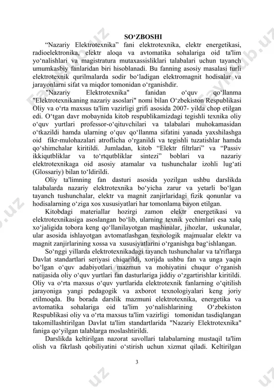 osida ishlayotgan avtomatlashgan texnologik majmualar elektr va magnit zanjirlarining xossa va xususiyatlarini o‘rganishga bag‘ishlangan. so‘nggi yillarda elektrotexnikadagi tayanch tushunchalar va ta'riflarga davlat standartlari seriyasi chiqarildi, xorijda ushbu fan va unga yaqin bo‘lgan o‘quv adabiyotlari mazmun va mohiyatini chuqur o‘rganish natijasida oliy o‘quv yurtlari fan dasturlariga jiddiy o‘zgartirishlar kiritildi. oliy va o‘rta maxsus o‘quv yurtlarida elektrotexnik fanlarning o‘qitilish jarayoniga yangi pedagogik va axborot texnologiyalari keng joriy etilmoqda. bu borada darslik mazmuni elektrotexnika, energetika va avtomatika sohalariga oid ta'lim yo‘nalishlarining o‘zbekiston respublikasi oliy va o‘rta maxsus ta'lim vazirligi tomonidan tasdiqlangan takomillashtirilgan davlat ta'lim standartlarida "nazariy elektrotexnika" faniga qo‘yilgan talablarga moslashtirildi. darslikda keltirilgan nazorat savollari talabalarning mustaqil ta'lim olish va fikrlash qobiliyatini o‘stirish uchun xizmat qiladi. keltirilgan masalalar nazariy ma'lumotlarni mustahkamlashga hamda ularga amaliy va mantiqiy yondashishga va texnik idrokning o‘sishiga yordam beradi. hozirgi vaqtda inson faoliyati doirasiga kirgan har bir soha va yo‘nalishda elektrotexnika va elektronika qurilmalari mavjud. shu sababdan elektrotexnika asoslarini …