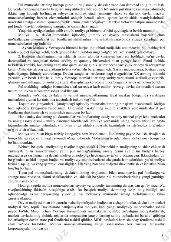 ng paydo bo‘lish, rivojlanish bosqichlariga ega, ya’ni vaqt davomida o‘zgarib boradi. moliyaning rivojlanishini ikkita asosiy bosqichga bo‘lish mumkin. birinchi bosqich – moliyaning rivojlanmagan shakli. u, birinchidan, moliyaning noishlab chiqarish xususiyati bilan xarakterlanadi, ya’ni pul mablag‘larining asosiy qismi (23 qism budjet) harbiy maqsadlarga sarflangan va deyarli moliya qtisodiyotga hech qanday ta’sir o‘tkazmagan. ikkinchidan, bir bo‘g‘indan tashkil topgan budjet va moliyaviy munosabatlarni chegaralash miqdoridan, ya’ni moliya tizimi qisqaligi va keng qamrovli emasligidan. ularning barchasi budjetni shakllantirish va ishlatish bilan bog‘liq bo‘lgan. topar-pul munosabatlarining, davlatchilikning rivojlanishi bilan umumdavlat pul fondlariga va shunga mos ravishda, ularni shakllantirish va ishlatish bo‘yicha pul munosabatlarining yangi guruhiga zarurat paydo bo‘ldi. hozirgi vaqtda moliya munosabatlari siyosiy va iqtisodiy tuzumning darajasidan qat’iy nazar o‘z rivojlanishining ikkinchi bosqichiga o‘tdi. bu bosqich moliya tizimining ko‘p bo‘g‘imliligi, uni iqtisodiyotga ta’sir darajasining yuqoriligi va moliyaviy munosabatlarning turli-tumanligi bilan xususiyatlanadi. davlat moliyasi bilan bir qatorda mahalliy moliyalar, budjetdan tashqari fondlar, davlat korxonalari moliyasi rivoj …