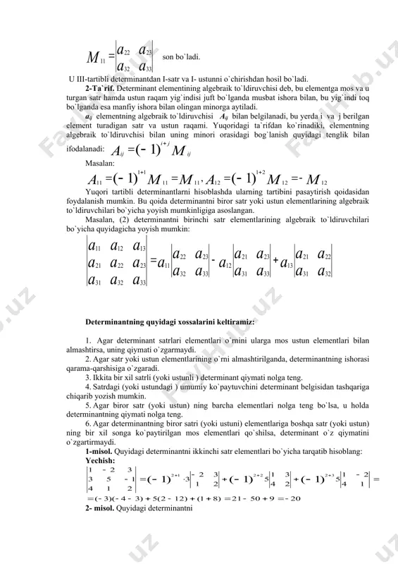 r xil songa ko`paytirilgan mos elementlari qo`shilsa, determinant o`z qiymatini o`zgartirmaydi. 1-misol. quyidagi determinantni ikkinchi satr elementlari bo`yicha tarqatib hisoblang: yechish: 2- misol. quyidagi determinantni birinchi satrining birinchi elementidan boshqa elementlaini nolga aylantirish bilan hisoblang: yechish: i-ustun elementlarini -2 ga ko`paytirib ii-ustun elementlariga, i-ustun elementlarini -3 ga ko`paytirib iii-ustun elementlariga qo`shamiz. determinantni birinchi satr elementlari bilan tarqatsak, yuqorida ko`rgan ikki usuldan tashqari yana 3-usul, ya`ni biror satr yoki ustun elementlaridan bittasidan tashqarisini nolga aylantirib uchburchak shakliga keltirib hisoblash mimkin. bu usul determinantni bosh diagonaldan bir tomonda hamma elementlarini nolga aylantirishdan iborat. bu holda determinantning qiymati bosh diagonal elementlari ko`paytmasiga teng bo`lishini ko`rish oson. 3-misol. quyidagi determinant uchburchak shakliga keltirib hisoblang: yechish: i ustun elementlariga ii ustun elementlarini qo`shib, quyidagi natijaga kelamiz: matritsa haqida tushuncha. ushbu ko`rinishdagi sonlardan tuzilgan: jadvallarga matritsalar, lar ularning elementlari deyiladi. agar matritsada satrlar soni ustunlar soniga teng bo`lsa, u kvadrat matritsa deyiladi. uning satrlar yoki ustunlar …