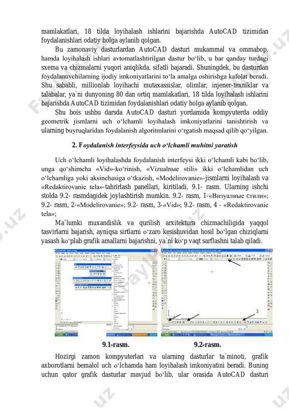 rining yaratilganligiga 30 yilga yaqin bo‘lsada, grafik dasturlari orasida hanuzgacha mashhurligicha qolmoqda. autocad dasturi mukammal va ommabop, hamda loyihalash ishlari avtomatlashtirilgan dastur bo‘lib, u har qanday turdagi sxema va chizmalarni yuqori aniqlikda, sifatli bajaradi. shuningdek, bu dasturdan foydalanuvchilarning ijodiy imkoniyatlarini to‘la amalga oshirishga kafolat beradi. shu sababli, millionlab loyihachi mutaxassislar, olimlar, injener-texniklar va talabalar, ya`ni dunyoning 80 dan ortiq mamlakatlari, 18 tilda loyihalash ishlarini bajarishda autocad tizimidan foydalanishlari odatiy holga aylanib qolgan. bu zamonaviy dasturlardan autocad dasturi mukammal va ommabop, hamda loyihalash ishlari avtomatlashtirilgan dastur bo‘lib, u har qanday turdagi sxema va chizmalarni yuqori aniqlikda, sifatli bajaradi. shuningdek, bu dasturdan foydalanuvchilarning ijodiy imkoniyatlarini to‘la amalga oshirishga kafolat beradi. shu sababli, millionlab loyihachi mutaxassislar, olimlar, injener-texniklar va talabalar, ya`ni dunyoning 80 dan ortiq mamlakatlari, 18 tilda loyihalash ishlarini bajarishda autocad tizimidan foydalanishlari odatiy holga aylanib qolgan. shu bois ushbu darsda autocad dasturi yordamida kompyuterda oddiy geometrik jismlarni uch o‘lchamli loyihalash imkoniyatlarini …