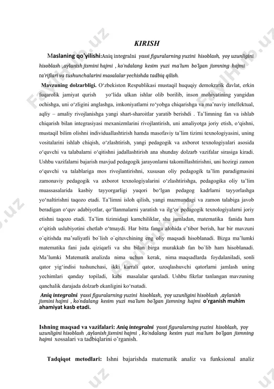 foydalanilgan adabiyotlar ro’yhatidan iborat. bajarilgan ishlarning qisqacha mazmuni: funksional qatorlarning tekis yaqinlashishi va darajali qatorlar mavzusi asosan 4 ta paragrafda keng yoritib berilgan. ya’ni funksional qatorlarning tekis yaqinlashishi, darajali qatorlar va teylor qatorlarini yoyishning xossalari, tadbiqlarini keltirib o’tdim va ularga tegishli misol va masalalarni ta’rif, teoremalar yordamida yechish keng yoritib berilgan. funksional qator tushunchasi. funksional qatoring yaqinlashishi tushunchasi. funksional qator tekis yaqinlashishining ta’rifi. funksional qator tekis yaqinlashishining zaruriy va yetarli sharti. funksional qator tekis yaqinlashishi-ning zaruriy sharti. funksional qatoming tekis yaqinlashishi haqidagi veyershtrass alomati ko‟riladi. mundarija i.kirish……………………………………………………… ii.asosiy qism yassi figuralarning yuzini hisoblash .............................. yoy uzunligini hisoblash ................................................ aylanish jismini hajmi ..................................................... ko`ndalang kesim yuzi ma`lum bo`lgan jismning hajmi ............................................................. iii.xulosa………………………………………………… iv.foydalanilgan adabiyotlar………………………………… 1. yassi figuralarning yuzini hisoblash yassi figuralarning yuzini hisoblashda aniq integralni qo`llashning bir necha hollari mavjud. bunda chegara funksiyalarining joylashuv vaziyatlari muhim ahamiyatga ega. ba`zi hollarini ko`rib o`tamiz. 1)agar funksiya o`qining yuqori (manfiy bo`lmagan) qismida joylashgan hamda …