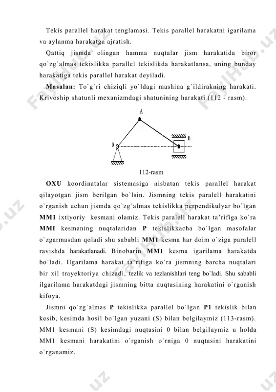 lgan yuzani (s) bilan belgilaymiz (113-rasm). mm1 kesmani (s) kesimdagi nuqtasini 0 bilan belgilay​miz u holda mm1 kesmani harakatini o`rganish о`rniga 0 nuqtasini harakatini o`rganamiz. 113-rasm xuddi shuningdek mm1 kesmaga paralell kesmani olsak kesma ham ilgarilanma bo`lgani uchun uning (s) kesimdagi 0i nuqtasini harakatini o`rganish kifoya. jismni mm1, kesma​lar to`plamidan iborat deb qarash mumkin va bunday jismning harakatini o`rganish о`rniga uning (s) kesimini harakatini o`rganish kifoya. (s) yuzaga tekis shakl deyiladi. tekis shakl harakatlanadigan p, tekislikka tekis shaklning harakat tekisligi deyiladi. oxu koordinatalar sistemasiga nisbatan harakat qilayotgan (s) tekis shakl berilgan bo`lsin. bu tekis shakldagi ab kesmani vaziyati a nuqtaning koordinatalari va a nuqta atrofida ( aylanish burchagi bilan aniqlanadi. ( - ab kesmani ox o`qi bilan tashqil qilgan burchagi (114 - rasm) 114-rasm a nuqtani qutb deb qabul qilamiz. jism harakatlanganda xa,ua, koordinatasi va burchagi vaqtning funktsiyasi sifatida o`zgaradi. shuning uchun , ( ni quyidagicha yoziladi. (45) (45) formulaga …