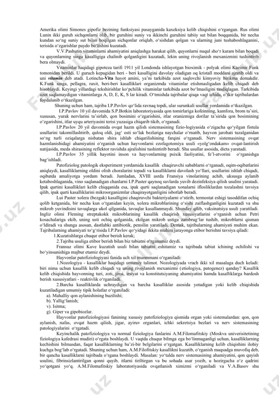 sabablari va rivojlanish mexanizmi hamda oqim va oqibatlarini o‘rgatishdan iboratdir. hayvonlar patofiziologiyasi fani kasalliklarning rivojlanish mexani-zmlarining umumiy qonuniyatlarini ocha borib, kasallikning mohiyati, aniq tashxis qo‘yish, kasallikning oldini olish va davolashga yo‘l ochib beradi. hayvonlar patofiziologiyasi fani vrach (hakim) dunyo qarashini shakllantirib, kasalliklarning kelib chiqishini ilmiy asoslash hamda fandagi eskirgan, noan’anaviy profilaktik tadbirlar va davolash jarayonlari o‘rniga yangi, zamonaviy uslublar yaratib beradigan veterinariya sohasidagi eng asosiy fanlardan hisoblanadi. hayvonlar patofiziologiyasi eksperimental fan bo‘lib, ikkita so‘zdan iborat: yunoncha pathos - bemorlik, kasallik, logos - talimot degan ma’noni bildiradi. hayvonlar patofiziologiyasi fanining asosiy va bosh usuli bo‘lib, ‘ksperiment - tajriba hisoblanadi. bu fan tajribalar usuli yordamida sun’iy ravishda turli patologik jarayonlarni, kasalliklarning va ularni sun’iy modellarini hosil qilib, u jarayonlarni chuqur, atroflicha o‘rgatishga harakat qiladi. turli omillarning kasallik chaqirishdagi ahamiyatini, kasalliklarning rivojlanish mexanizmlarini, oqim oqi-batlarini o‘rgatadi. patologik tajriba yordamida o‘tmishda, hozir va kelajakda kasalliklarning sabablarini o‘rganish uchun zaruriy sharoit yaratiladi va buning ahamiyati …