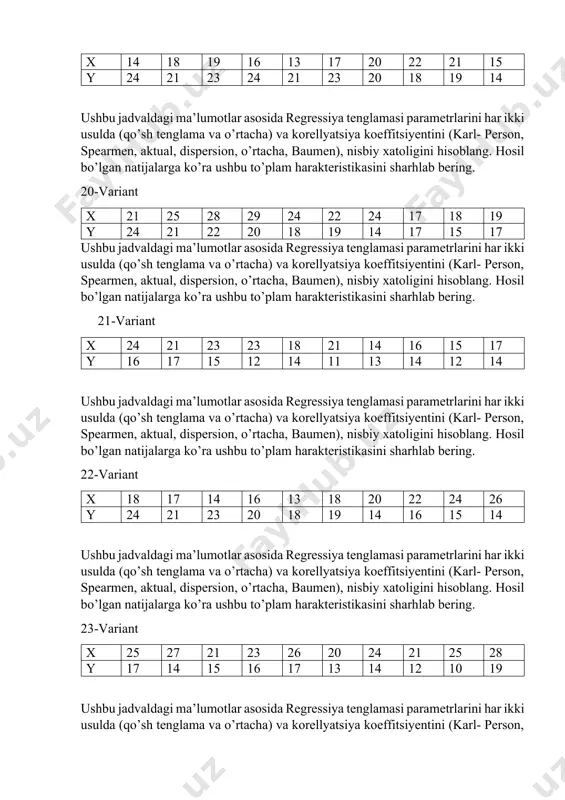 m harakteristikasini sharhlab bering. 21-variant x 24 21 23 23 18 21 14 16 15 17 y 16 17 15 12 14 11 13 14 12 14 ushbu jadvaldagi ma’lumotlar asosida regressiya tenglamasi parametrlarini har ikki usulda (qo’sh tenglama va o’rtacha) va korellyatsiya koeffitsiyentini (karl- person, spearmen, aktual, dispersion, o’rtacha, baumen), nisbiy xatoligini hisoblang. hosil bo’lgan natijalarga ko’ra ushbu to’plam harakteristikasini sharhlab bering. 22-variant x 18 17 14 16 13 18 20 22 24 26 y 24 21 23 20 18 19 14 16 15 14 ushbu jadvaldagi ma’lumotlar asosida regressiya tenglamasi parametrlarini har ikki usulda (qo’sh tenglama va o’rtacha) va korellyatsiya koeffitsiyentini (karl- person, spearmen, aktual, dispersion, o’rtacha, baumen), nisbiy xatoligini hisoblang. hosil bo’lgan natijalarga ko’ra ushbu to’plam harakteristikasini sharhlab bering. 23-variant x 25 27 21 23 26 20 24 21 25 28 y 17 14 15 16 17 13 14 12 10 19 ushbu jadvaldagi ma’lumotlar asosida regressiya …