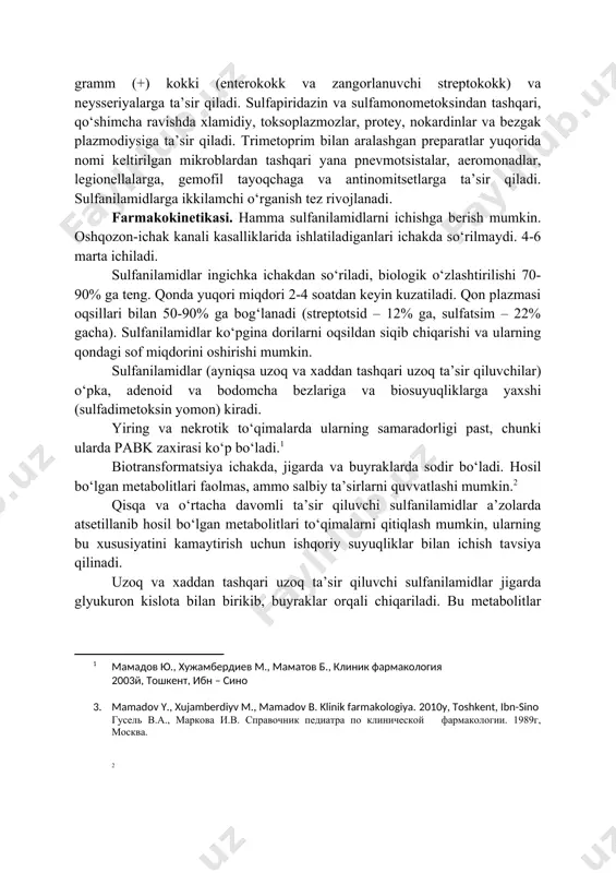d ta’sir ko‘rsatadi. ta’sir doirasi keng. ko‘pgina sulfanilamidlar gramm (-) mikroblarga (esherixiylarga, salmonellalarga, shigellalarga, iyeriniylarga, klebsiyellarga), gramm (+) kokki (enterokokk va zangorlanuvchi streptokokk) va neysseriyalarga ta’sir qiladi. sulfapiridazin va sulfamonometoksindan tashqari, qo‘shimcha ravishda xlamidiy, toksoplazmozlar, protey, nokardinlar va bezgak plazmodiysiga ta’sir qiladi. trimetoprim bilan aralashgan preparatlar yuqorida nomi keltirilgan mikroblardan tashqari yana pnevmotsistalar, aeromonadlar, legionellalarga, gemofil tayoqchaga va antinomitsetlarga ta’sir qiladi. sulfanilamidlarga ikkilamchi o‘rganish tez rivojlanadi. farmakokinetikasi. hamma sulfanilamidlarni ichishga berish mumkin. oshqozon-ichak kanali kasalliklarida ishlatiladiganlari ichakda so‘rilmaydi. 4-6 marta ichiladi. sulfanilamidlar ingichka ichakdan so‘riladi, biologik o‘zlashtirilishi 70-90% ga teng. qonda yuqori miqdori 2-4 soatdan keyin kuzatiladi. qon plazmasi oqsillari bilan 50-90% ga bog‘lanadi (streptotsid – 12% ga, sulfatsim – 22% gacha). sulfanilamidlar ko‘pgina dorilarni oqsildan siqib chiqarishi va ularning qondagi sof miqdorini oshirishi mumkin. sulfanilamidlar (ayniqsa uzoq va xaddan tashqari uzoq ta’sir qiluvchilar) o‘pka, adenoid va bodomcha bezlariga va biosuyuqliklarga yaxshi (sulfadimetoksin yomon) kiradi. yiring va nekrotik to‘qimalarda ularning …