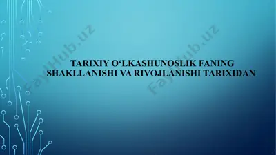 tarixiyo‘lkashunoslik fanining shakllanishi va rivojlanishi tarixidan — PPTX