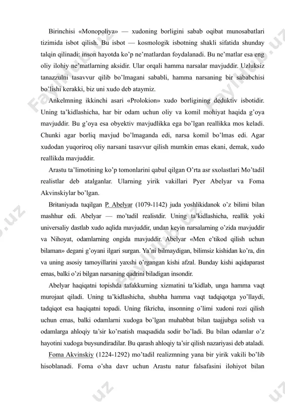 lab xudo aqlida mavjuddir, undan keyin narsalarning o’zida mavjuddir va nihoyat, odamlarning ongida mavjuddir. abelyar «men e’tikod qilish uchun bilaman» degani g’oyani ilgari surgan. ya’ni bilmaydigan, bilimsiz kishidan ko’ra, din va uning asosiy tamoyillarini yaxshi o’rgangan kishi afzal. bunday kishi aqidaparast emas, balki o’zi bilgan narsaning qadrini biladigan insondir. abelyar haqiqatni topishda tafakkurning xizmatini ta’kidlab, unga hamma vaqt murojaat qiladi. uning ta’kidlashicha, shubha hamma vaqt tadqiqotga yo’llaydi, tadqiqot esa haqiqatni topadi. uning fikricha, insonning o’limi xudoni rozi qilish uchun emas, balki odamlarni xudoga bo’lgan muhabbat bilan taajjubga solish va odamlarga ahloqiy ta’sir ko’rsatish maqsadida sodir bo’ladi. bu bilan odamlar o’z hayotini xudoga buysundiradilar. bu qarash ahloqiy ta’sir qilish nazariyasi deb ataladi. foma akvinskiy (1224-1292) mo’tadil realizmning yana bir yirik vakili bo’lib hisoblanadi. foma o’sha davr uchun arastu natur falsafasini ilohiyot bilan birlashtirishga harakat qilgan. bunda u mo’tadil realizm pozisiyasida turgan va sxolastiganing eng yirik namoyandasi bo’lgan. uning fikricha, natural falsafada …