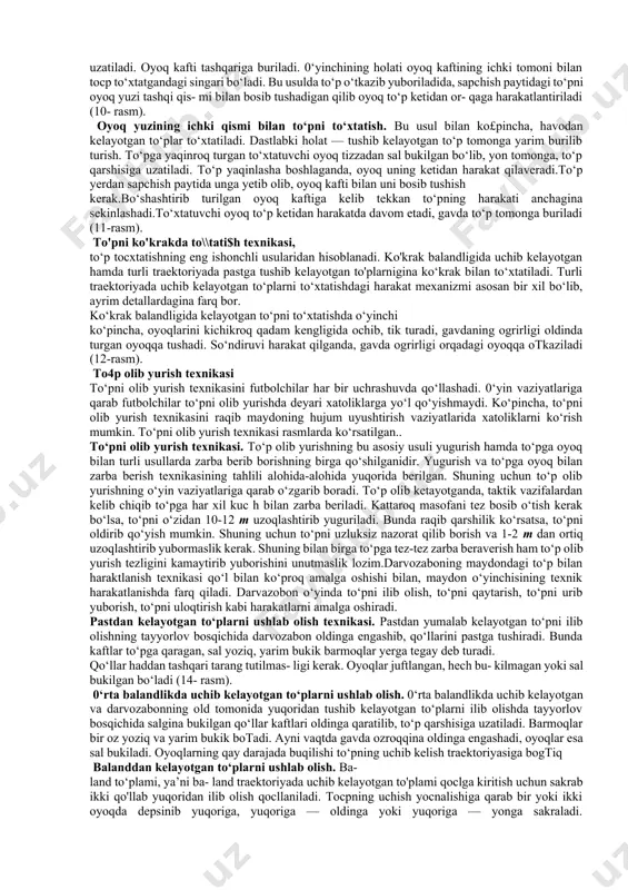 hida zarba beriladi. oyoq uchi bilan to‘pga zarba berish turgan joydan yoki yugurib kelib amalga oshiriladi. yugurib kelib to‘pni oyoq uchida , zarba berishda ayanch oyoq tizza bukilgan holda, zarba berish oyoq orqaga ketib keyin to‘pga zarba beriladi (1-rasm). oyoqning o‘rta yuzasi bilan to‘pga zarba berish. oyoq yuzasi- ning o‘rta qismida to‘pni tepish, to‘pga zarba berishning eng asosiy hamda murakkab usullardan hisoblanadi. bunday usulda to‘pga zarba berish, zarbaning kuchli va aniq berilishiga yordam beradi, shuningdek, ko‘zlagan nuqtaga borish ishonchliligi ortadi.oyoq yuzining o‘rta yuzasi bilan zarba berish texnikasi yondan orkadan 2-rasmda aniq ko‘r- satilgan. oyoq yuzasining ichki tomoni bilan zarba berish. oyoq kaf- tining ichki tomoni bilan tepish asosan qisqa va o‘rta masofaga to‘p uzatishda, harakatlananiyotgan o‘yinchiga to‘pni havodan yetkazib berishda kullaniladi. oyoq kaftining ichki tomoni bilan to‘pga zarba berishni futbolchilar jarima va burchak zarbalarni berishda ham keng foydalanishadi. burchak yoki jarima to‘pni tepish jarayonida, o‘yinchi ro‘paradan ko‘p hollarda gavdani yon …