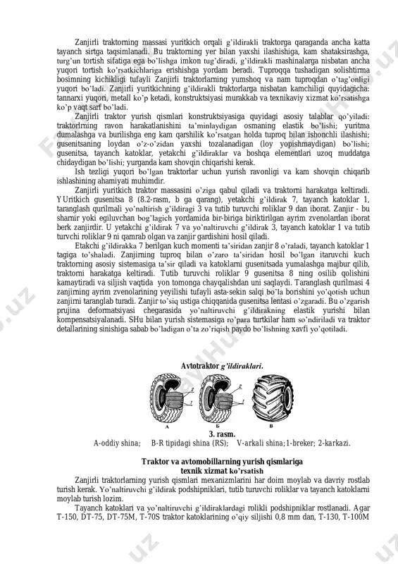 ni so‟ndiradi. ikki tomonlama ishlaydigan gidravlik amortizatorlar eng ko‟p tarqalgan. amortizatorlar konstruktsiyasi alomatlari bo‟yicha richagli va teleskopik amortizatorlarga bo‟linadi. g’ildirakli va zanjirli yuritgichlar avtomobil (traktor)lar g‟ildiraklar soni bo‟yicha, traktorlar esa bundan tashqari oldi va orqa g‟ildiraklari o‟lchamlari bo‟yicha bir-biridan farq qiladi. traktorlar g‟ildiragining umumiy soni to‟rtta, ba‟zan uchta bo‟ladi. ayrim ixtisoslashtirilgan modellari (masalan, botqoqda yuradigan) olti g‟ildirakli qilib ishlab chiqariladi. avtomobillar to‟rt yoki olti g‟ildirakli bo‟ladi. g‟ildiraklar bajaradigan funktsiyalariga ko‟ra yetakchi, yetaklanuvchi va boshqariladigan g‟ildiraklarga bo‟linadi. etakchi g’ildiraklar ko‟priklar bilan tayanch yuzalari orasida ta‟sir qiladigan zo‟riqish momentini hamda dvigateldan kelgan burovchi momentni uzatadi. etaklanuvchi g’ildirak ko‟priklar bilan tayanch yuzalar orasida ta‟sir qiladigan zo‟riqish va momentni uzatadi. boshqariladigan g’ildiraklar rul boshqarmasi yordamida traktor (avtomobil) harakati yo‟nalishini o‟zgartiradi. ko‟rilayotgan traktor g‟ildiraklarining barcha alomatlari yig‟indisini g‟ildirak formulasi bilan ifodalash mumkin, bunda birinchi raqam g‟ildiraklarning umumiy sonini, ikkinchi raqam yetakchi g‟ildiraklari sonini bildiradi, «teng» yoki «teng emas» belgilari esa oldingi va orqa g‟ildiraklar o‟lchamlari …