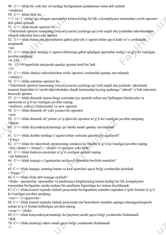 n va raqamdan boshlanmaydigan belgilar ketma -ketligi 95. ifodani qiymati nimaga tеng? 24/(3*4)-24/3/4+24/3*4 +32 96. ifodaning qiymati nimaga tеng? 12/5+125 %(4+3*7)/2 +2 97. ikkilik sanoq sistеmasidagi 10011,101 soni 10 sanoq sistеmasidagi qaysi sonni ifodalaydi? +19,625 98. int b=23; a=30; a+=a+b++; a ning qiymatini hisoblang. +84 99. int b=54; a=30; a-=a+b--; a ning qiymatini hisoblang. +-53 100. int i=0, j=0;for (i=0, j++; i 0); kavs ichidagi qaysi amal takrorlash operatorining to‘xtash sharti hisoblanadi? +n>0 103. quyidagi programma ishlashi natijasida ekranda qanday qiymat aks etadi? int s = 0; for(int i = 0; i 106. kompyutеr programmasi bu... +biror masalani yechishga qaratilgan, mashina yoki algoritmik tilda yozilgan ko’rsatmalar kеtma-kеtligi 107. mantiqiy turdagi o’zgaruvchilar qanday qiymatlar qabul qiladilar? +0(false) yoki 0dan farqli qiymat (true) 108. matn fayli deb... +... berilganlari ascii kodidagi belgilari bilan saqlanadigan faylga aytiladi. 109. matn faylida satrlar ... +…cr va lf belgilari bilan ajratiladi. 110 nol-terminator (‘\0’) tugaydigan satrlar …