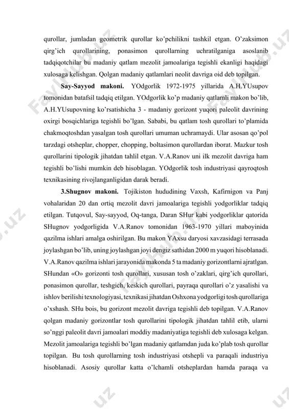 yonida makonda 5 ta madaniy gorizontlarni ajratlgan. shundan «o» gorizonti tosh qurollari, xususan tosh o’zaklari, qirg’ich qurollari, ponasimon qurollar, teshgich, keskich qurollari, payraqa qurollari o’z yasalishi va ishlov berilishi texnologiyasi, texnikasi jihatdan oshxona yodgorligi tosh qurollariga o’xshash. shu bois, bu gorizont mezolit davriga tegishli deb topilgan. v.a.ranov qolgan madaniy gorizontlar tosh qurollarini tipologik jihatdan tahlil etib, ularni so’nggi paleolit davri jamoalari moddiy madaniyatiga tegishli deb xulosaga kelgan. mezolit jamoalariga tegishli bo’lgan madaniy qatlamdan juda ko’plab tosh qurollar topilgan. bu tosh qurollarning tosh industriyasi otshepli va paraqali industriya hisoblanadi. asosiy qurollar katta o’lchamli otsheplardan hamda paraqa va mikroparaqalardan yasalgan. tosh o’zaklari esa ko’p maydonli bo’lib, kub shakliga o’xshaydi. qayroqtosh qurollar, keskichlar, geometrik shakldagi qurollar umuman uchramaydi. a.v.vinogradovning fikricha shu xususiyatlari bilan oq-ko’prik ii, -iiia, ko’kjar, qorakamar i kabi shimoliy afg’oniston epipaleolit makonlariga o’xshaydi. v.a.ranov shugnov mezolit kompleksini oshxona makoni qurollariga o’xshashligidan kelib, chiqib, yodgorlikning bu qatlamini bundan viii ming yil oldin …