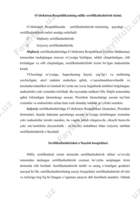 kin. odatda qabul qilingan va sertifikatlashtirish jarayonining umumiy sxemasi 2-rasmda keltirilgan. buni quyidagi beshta asosiy bosqichga bo’lishimiz mumkin: 1. sertifikatlashtirishga ariza. 2. sertifikatlashtirish bo’yicha qaror qabul kilish. 3. sertifikatlashtirish ob’ektini muvafiqligini o’rnatilgan talablar bilan baholash 4. muvofiqlikni baholash natijalarini tahlili va uni rasmiylashtirish. 5. sertifikatlashtirish ob’ekti ustidan inspeksiya nazorat. o’zbekiston respublikasida mahsulotlarni sertifikatlashtirish tartibi. o’zbekiston respublikasida mahsulotlarni sertifikatlashtirish tartibi vazirlar mahkamasining 2004 yil 6 iyuldagi №318-sonli «mahsulotlarni sertifikatlashtirish tartibotini soddalashtirishga doir qo’shimcha chora-tadbirlar to’g’risida»gi qaroriga binoan "o’zstandart" agentligi, o’zbekiston respublikasi sog’liqni saqlash vazirligi, qishloq va suv xo’jaligi vazirligi, davlat tabiatni muhofaza qilish qo’mitasi manfaatdor vazirliklar va idoralar bilan birgalikda quyidagi ishlarni amalga oshirishadi: -chetdan keltirilayotgan mahsulotlardan akkreditatsiya qilingan idoralar va laboratoriyalar tomonidan sinov o’tkazish uchun namuna olishning cheklangan normalarini belgilash; -akkreditatsiya qilingan idoralar va laboratoriyalar o’rtasida sinovlarning takrorlanishiga yo’l qo’ymaslik maqsadida sinovlar turlarini belgilash; -o’zlariga qarashli akkreditatsiya qilingan laboratoriyalarda mahsulotlarni sinovdan o’tkazish xizmatlariga tariflarni o’zbekiston respublikasi moliya vazirligida (uning hududiy …