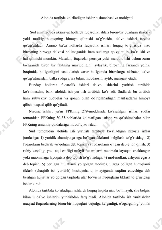 bo`lgan huquqlarni tiklash (chaqirib ish yuritish) boshqacha qilib aytganda taqdim etuvchiga deb berilgan hujjatlar yo`qolgan taqdirda ular bo`yicha huquqlarni tiklash to`g`risidagi ishlar kiradi. alohida tartibda ko`riladigan ishlarda huquq haqida nizo bo`lmaydi, shu belgisi bilan u da`vo ishlarini yuritishdan farq etadi. alohida tartibda ish yuritishdan maqsad fuqarolarning biron-bir huquqlari vujudga kelganligi, o`zgarganligi yoinki bekor bo`lganligini, ya`ni yuridik faktlarning mavjudligi yoki ularning yo`qligini aniqlashdan iborat bo`ladi. da`vo ishlarini yuritishda esa-sud faoliyati birmuncha kengrok bo`ladi. bunda sud yuridik faktlarni aniqlabgina qolmay, shu bilan birga aniqlangan faktlarga moddiy-huquqiy normalarni tadbiq etishi, taraflarning huquq va majburiyatlari haqida tegishli xulosaga kelishi, ya`ni fuqarolik huquqiy nizolarni hal etishi lozim bo`ladi. alohida tartibda ko`riladigan ishlarda-huquq to`g`risida nizo bo`lmagani tufayli taraflar, ya`ni javobgar, da`vogar, uchinchi shaxslar ham bo`lmaydi, faqat o`z muddaosini aytib, sudga murojaat qiluvchi arizachigina va boshqa manfaatdor shaxslargina bo`lishi mumkin. shuning uchun ham alohida tartibda ko`riladigan fuqarolik ishlarida ba`zi fuqarolik protsessual normalarning, masalan, sherik ishtirokchilik, tegishsiz tarafni …