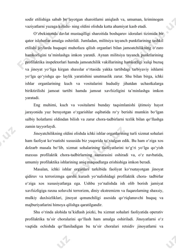 arni bunday taqsimlanishi ijtimoiy hayot jarayonida yuz berayotgan o‘zgarishlar oqibatida ro‘y berishi mumkin bo‘lgan salbiy holatlarni oldindan bilish va zarur chora-tadbirlarni tezlik bilan qo‘llashga zamin tayyorlaydi. jinoyatchilikning oldini olishda ichki ishlar organlarining turli xizmat sohalari ham faoliyat ko‘rsatishi xususida biz yuqorida to‘xtalgan edik. bu ham o‘ziga xos dolzarb masala bo‘lib, xizmat sohalarining faoliyatlarini to‘g‘ri yo‘lga qo‘yish maxsus profilaktik chora-tadbirlarning samarasini oshiradi va, o‘z navbatida, umumiy profilaktika ishlarining aniq maqsadlarga erishishiga imkon beradi. masalan, ichki ishlar organlari tarkibida faoliyat ko‘rsatayotgan jinoyat qidiruv va terrorizmga qarshi kurash yo‘nalishidagi profilaktik chora- tadbirlar o‘ziga xos xususiyatlarga ega. ushbu yo‘nalishda ish olib borish jamiyat xavfsizligiga raxna soluvchi terrorizm, diniy ekstremizm va fuqarolarning shaxsiy, mulkiy daxlsizliklari, jinoyat qonunchiligi asosida qo‘riqlanuvchi huquq va majburiyatlarini himoya qilishga qaratilgandir. shu o‘rinda alohida ta’kidlash joizki, bu xizmat sohalari faoliyatida operativ profilaktika ta’sir choralarini qo‘llash ham amalga oshiriladi. jinoyatlarni o‘z vaqtida ochishda qo‘llaniladigan bu ta’sir choralari retsidiv jinoyatlarni va tayyorlanayotgan jinoyatlar …