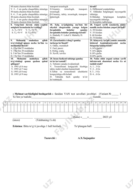 ? a. tabiatni yanada rivojlantiradi v. texnosferani kengayishi hisobiga tabiiy muhit ulushini kamaytiradi s.tabiat va texnosferani ulushlarini kengayishiga olib keladi d. tabiatda hech qanday ta’sir kо‘rsatmaydi. 20. yong‘in nima? a. maxsus joydan boshqa joyda yonuvchi, moddiy zarar keltiruvchi va nazorat qilib bо‘lmaydigan yonish jarayoni. v. maxsus joydan boshqa joyda yonuvchi, odamlarni halok qiluvchi yonish jarayoni. s. maxsus joydan boshqa joyda yonuvchi, nazorat qilsa zarar keltirmaydigan yonish jarayoni. d. maxsus joydan boshqa joyda yonuvchi yonish jarayoni. 30. xavf sodir bо‘lish vaqti bо‘yicha qanday kо‘rinishlarga bо‘linadi? a. oldindan bilish mumkin bо‘lgan, tо‘satdan sodir bо‘ladigan. v. tez sodir bо‘ladigan, sekin sodir bо‘ladigan s. mahalliy, global d. seziladigan, sezilmaydigan, amalga oshgan «mehnat xavfsizligini boshqarish» fanidan yan test savollari javoblari (variant № _____ ) ta’lim yо‘nalishi______________________________________________guruhi_____________ s 1 2 3 4 5 6 7 8 9 10 11 12 13 14 15 16 17 18 19 20 21 22 23 24 25 26 27 28 …