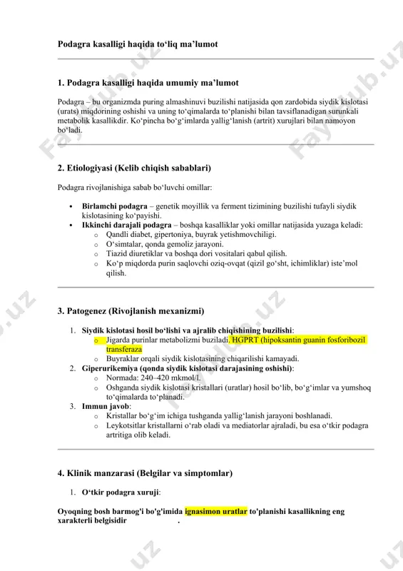 uvchi omillar: · birlamchi podagra – genetik moyillik va ferment tizimining buzilishi tufayli siydik kislotasining ko‘payishi. · ikkinchi darajali podagra – boshqa kasalliklar yoki omillar natijasida yuzaga keladi: · qandli diabet, gipertoniya, buyrak yetishmovchiligi. · o‘simtalar, qonda gemoliz jarayoni. · tiazid diuretiklar va boshqa dori vositalari qabul qilish. · ko‘p miqdorda purin saqlovchi oziq-ovqat (qizil go‘sht, ichimliklar) iste’mol qilish. 3. patogenez (rivojlanish mexanizmi) 1. siydik kislotasi hosil bo‘lishi va ajralib chiqishining buzilishi: · jigarda purinlar metabolizmi buziladi. hgprt (hipoksantin guanin fosforibozil transferaza · buyraklar orqali siydik kislotasining chiqarilishi kamayadi. 2. giperurikemiya (qonda siydik kislotasi darajasining oshishi): · normada: 240–420 mkmol/l. · oshganda siydik kislotasi kristallari (uratlar) hosil bo‘lib, bo‘g‘imlar va yumshoq to‘qimalarda to‘planadi. 3. immun javob: · kristallar bo‘g‘im ichiga tushganda yallig‘lanish jarayoni boshlanadi. · leykotsitlar kristallarni o‘rab oladi va mediatorlar ajraladi, bu esa o‘tkir podagra artritiga olib keladi. 4. klinik manzarasi (belgilar va simptomlar) 1. o‘tkir podagra xuruji: oyoqning …