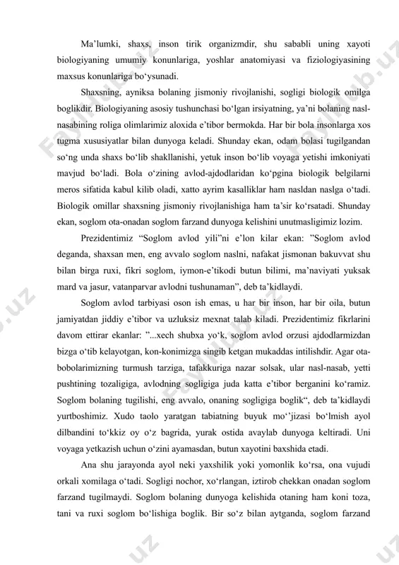 n tabiatning buyuk mo‘’jizasi bo‘lmish ayol dilbandini to‘kkiz oy o‘z bagrida, yurak ostida avaylab dunyoga keltiradi. uni voyaga yetkazish uchun o‘zini ayamasdan, butun xayotini baxshida etadi. ana shu jarayonda ayol neki yaxshilik yoki yomonlik ko‘rsa, ona vujudi orkali xomilaga o‘tadi. sogligi nochor, xo‘rlangan, iztirob chekkan onadan soglom farzand tugilmaydi. soglom bolaning dunyoga kelishida otaning ham koni toza, tani va ruxi soglom bo‘lishiga boglik. bir so‘z bilan aytganda, soglom farzand fakat soglom oilada tugiladi. oilaning soglomligini, undagi muxit, ota-onaning totuvligi, bir-birini tushunishi, ko‘llab-kuvvatlashi o‘zaro izzat-xurmati belgilaydi. prezidentimiz ta’kidlaganidek, shaxs ijtimoiy xayotning mahsuli ekan, u albatta bolani o‘rab olgan muxit ta’sirida rivojlanadi. shaxsning xayoti faoliyati davomida muxit unga yo ijobiy, yo salbiy ta’sir ko‘rsatishi, rivojlanish imkoniyatlarini ro‘yobga chikarishi yoki yo‘k kilishi mumkin. muxit – bu shaxsga ta’sir etuvchi tashki vokea va xodisalar kompleksidir. bular: tabiiy muxit (geografik, ekologik) ijtimoiy muxit (shaxs yashayotgan jamiyat) oila muxiti va boshkalar kiradi. bular orasida ijtimoiy muxitning, …