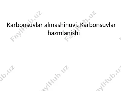 karbonsuvlar almashinuvi. karbonsuvlar hazmlanishi — PPTX