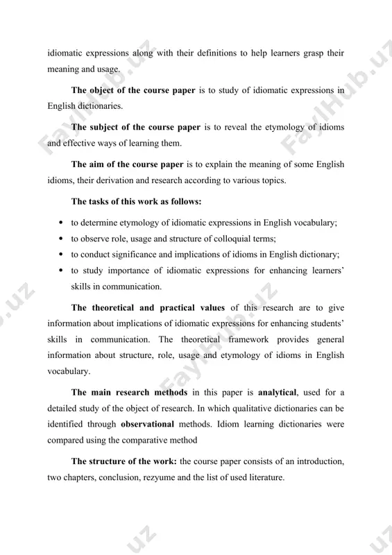 y of the english language is the study of english idioms. in any language there are expressions in which the individual words that make up this expression lose their original meaning. the general meaning of this expression is not made up of individual meanings of words. etymology comes from ancient greece. the original meaning of the word “etymos” is real, authentic. the second constituent of this term is “logia” which means “science, study”. thus, etymology is the science which is closely connected to the origin of words.[footnoteref:2] we need etymology for knowing the derivation of idioms can help us remember words and phrases, form certain associations with them. it greatly increases the knowledge of the language. the point is that teaching students about the etymology of idioms can help to remember them easier and to use idioms correctly in speech. people use many idioms without knowing their previous meaning. in …