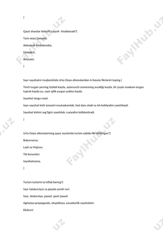 larida turizm xakida fikr bildirilgan?{ boburnoma. layli va majnun. tib konunlari. sayohatnoma. } turizm turlarini ta’siflab bering?{ sayr (ekskursiya) va piyoda yurish turi. sayr, ekskursiya, paxod, sport paxod agitasiya-propoganda, ekspidisiya, xavaskorlik sayohatlari. ekskursi } turistik sayohat bo’lib biror obyektni tahlil etadi, bu kanday sayohat turi?{ ekspidisiya turi. paxod, sayr qilish. sayr qilish, ekskursiya. agitasiya-propoganda turi. } keng ommaga qulay bo’lgan turizm turini aniklang?{ sayr qilish. ekskursiya. paxodlar. sport paxodlari. } tashqiliy ravishda guruppa-gruppa bo’lib uyushtiriladigan paxodlar turini aniklang?{ paxodlar. sport paxodlari. ekspidisiya. xavaskorlik sayohati. } yirik ijtimoiy-siyosiy yoki sport anjumanlariga ta’luqli turizm turini aniklang?{ agitasiya-propoganda paxodlari. xavaskorlik sayohatlari. ekskursiya. sayr qilish } piyoda yurish turizimi deb qanday sayohatga aytiladi?{ belgilangan marshrut buyicha (bir kunlik yoki kup kunlik) piyoda yurish turizmiga. belgilanmagan marshrut b¢yicha. piyoda tog adirlarga piyoda sayohat qilishga. oddiy sayohat. } tog’ turizmi qanday turizm turiga kiradi?{ piyda yurish. ekskursiya qilish. sayr qilish. sayr va piyda yurish turiga. } …