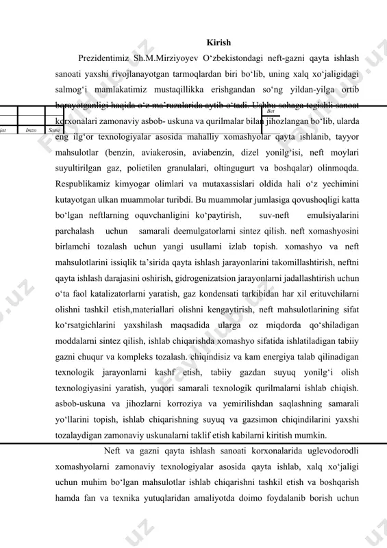 ish texnologiyasini yaratish, yuqori samarali texnologik qurilmalarni ishlab chiqish. asbob-uskuna va jihozlarni korroziya va yemirilishdan saqlashning samarali yo‘llarini topish, ishlab chiqarishning suyuq va gazsimon chiqindilarini yaxshi tozalaydigan zamonaviy uskunalarni taklif etish kabilarni kiritish mumkin. bet list № hujjat imzo sana neft va gazni qayta ishlash sanoati korxonalarida uglevodorodli xomashyolarni zamonaviy texnologiyalar asosida qayta ishlab, xalq xo‘jaligi uchun muhim bo‘lgan mahsulotlar ishlab chiqarishni tashkil etish va boshqarish hamda fan va texnika yutuqlaridan amaliyotda doimo foydalanib borish uchun yuqori malakali muhandis kadrlar (bakalavr va magistrlar) kerak. albatta. o‘zbekiston respublikasining ta’lim to‘g‘risidagi qonuni va kadrlar tayyorlash milliy dasturi talablaridan kelib chiqqan holda bakalavr va magistrlar har tomonlama bilimdon. ilg‘or davlatlar tajribalari bilan tanish, yangi ilmiy g‘oyalar va texnucaviy yechimlarni yaratish qobiliyatiga ega bo‘lishlari zarur. kadrlar o‘ziga xos zamonaviy tafakkurli, bilimli. malakali va ayni paytda yuksak ma’naviy komillik sifatlariga ega bo‘lishi, o‘zbekistonning kelajagi, mustaqilligimiz kelajagi uchun mas’ul, jonkuyar. fidoyi insonlar bo‘lmog‘i kerak. bakalavriat va …